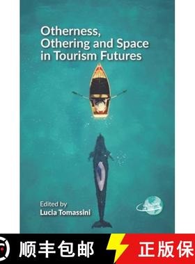 【3-4周达】Otherness, Othering and Space in Tourism Futures [9781845419325]