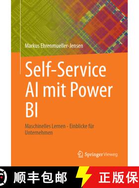 预订 Selbstbedienungs-KI Mit Power Bi Desktop: Maschinelles Lernen - Einblicke Für Unternehmen [9781484293829]