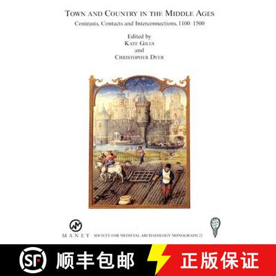 【3-4周达】Town and Country in the Middle Ages: Contrasts, Contacts and Interconnections, 1100-1500: ... [9781905981397]