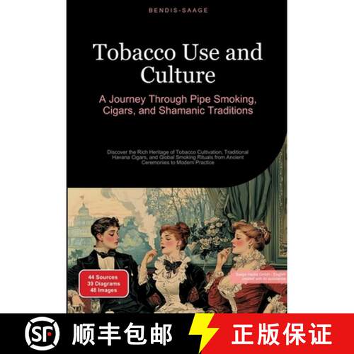 【3-4周达】Tobacco Use and Culture: A Journey Through Pipe Smoking, Cigars, and Shamanic Traditions: ... [9783384521835]