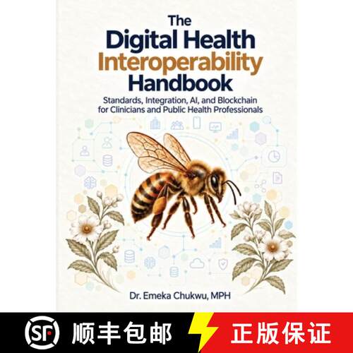 【3-4周达】The Digital Health Interoperability Handbook: Standards, Integration, AI, and Blockchain f... [9789786425900]