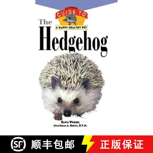 【3-4周达】精装 The Hedgehog: An Owner's Guide to a Happy Healthy Pet [9781630262051]