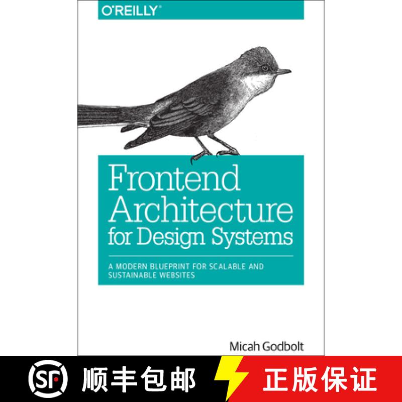 【4周达】Frontend Architecture for Design Systems: A Modern Blueprint for Scalable and Sustainable We... [9781491926789]