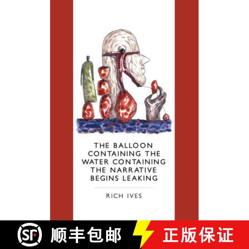 【2-3周达】The Balloon Containing the Water Containing the Narrative Begins Leaking [9780996227605]
