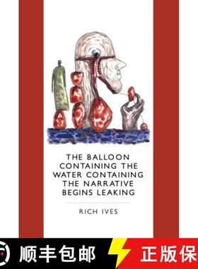 【3-4周达】The Balloon Containing the Water Containing the Narrative Begins Leaking [9780996227605]
