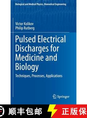 【3-4周达】Pulsed Electrical Discharges for Medicine and Biology : Techniques, Processes, Applications [9783319181288]