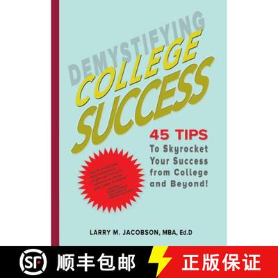 【3-4周达】Demystifying College Success: 45 Tips to Skyrocket Your Success from College and Beyond! [9780991080328]