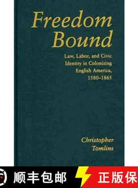 【3-4周达】Freedom Bound : Law, Labor, and Civic Identity in Colonizing English America, 15801865 [9780521761390]