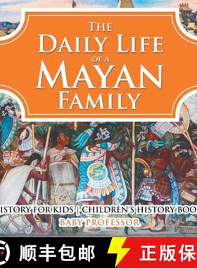 【3-4周达】The Daily Life of a Mayan Family - History for Kids | Children's History Books [9781541912120]