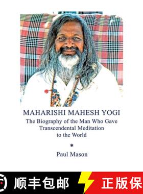 【3-4周达】Maharishi Mahesh Yogi: The Biography of the Man Who Gave Transcendental Meditation to the ... [9780956222855]