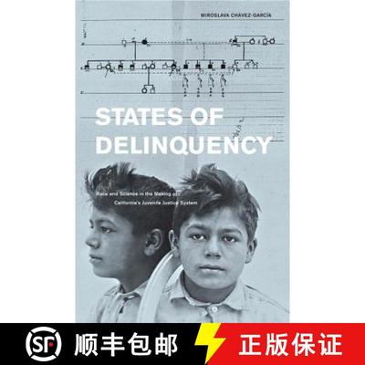 【3-4周达】States of Delinquency: Race and Science in the Making of California's Juvenile Justice Sys... [9780520271722]