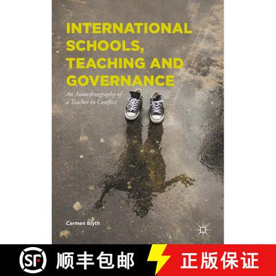【3-4周达】精装 International Schools, Teaching and Governance : An Autoethnography of a Teacher in C... [9783319467825]