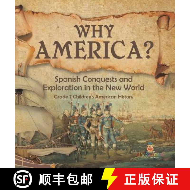 【3-4周达】Why America? : Spanish Conquests and Exploration in the New World | Grade 7 Children's Ame... [9781541989061]