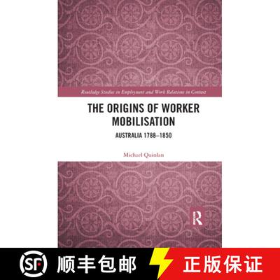 【3-4周达】The Origins of Worker Mobilisation : Australia 1788-1850 [9780367890469]