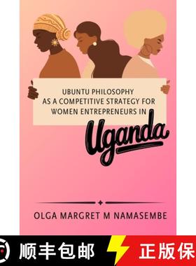 【3-4周达】Ubuntu philosophy as a competitive strategy for women entrepreneurs in Uganda [9781917916080]