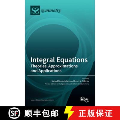 【3-4周达】Integral Equations: Theories, Approximations and Applications [9783036522401]