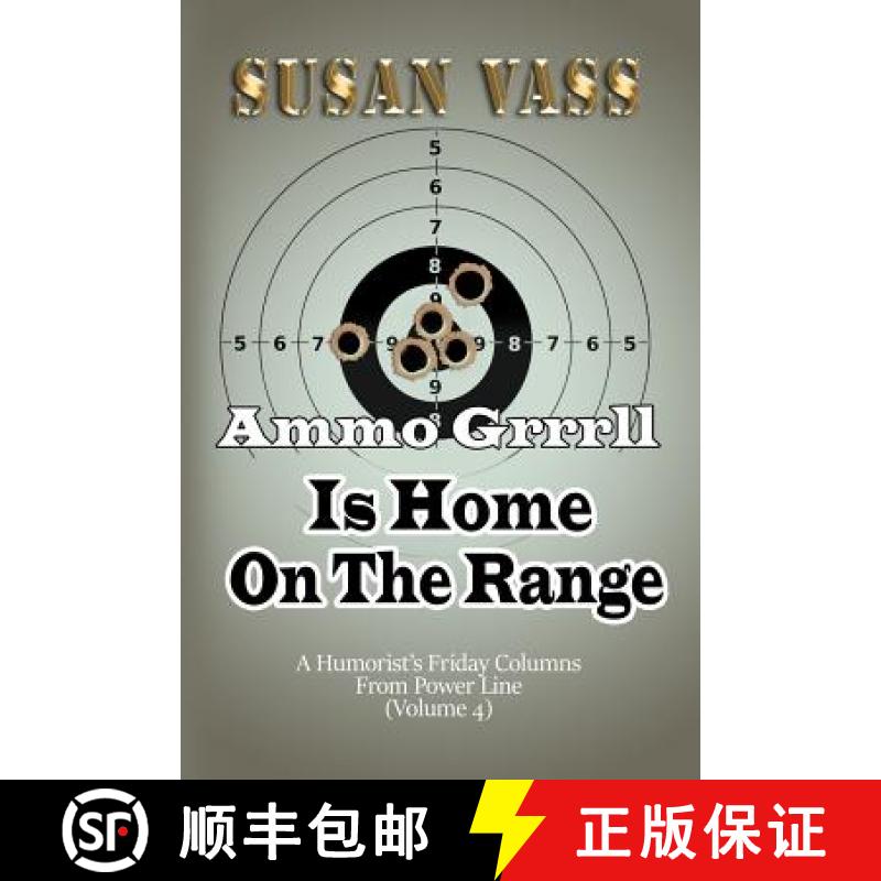 【2-3周达】Ammo Grrrll Is Home On The Range: A Humorist's Friday Columns For Power Line (Volume 4) [9781732737082]