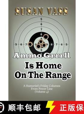 【3-4周达】Ammo Grrrll Is Home On The Range: A Humorist's Friday Columns For Power Line (Volume 4) [9781732737082]