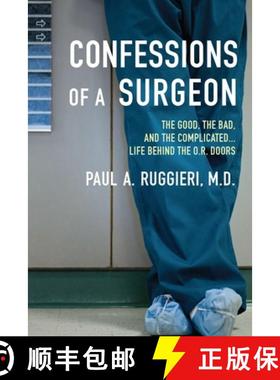 【3-4周达】Confessions of a Surgeon: The Good, the Bad, and the Complicated...Life Behind the O.R. Doors [9780425245156]