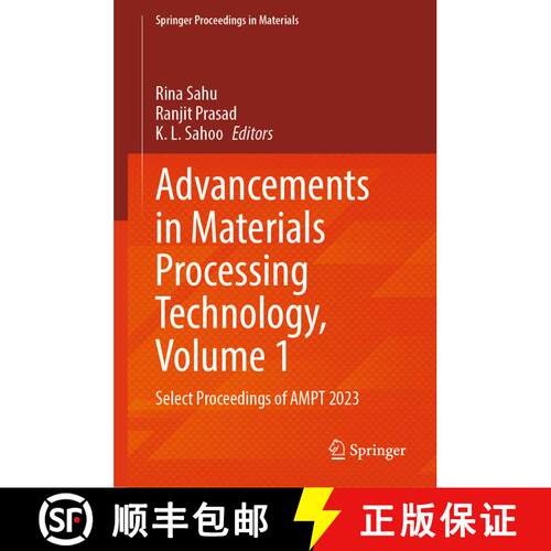 【3-4周达】精装 Advancements in Materials Processing Technology, Volume 1: Select Proceedings of AMPT... [9789819749577]