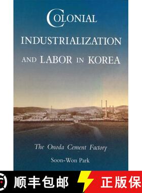 【3-4周达】Colonial Industrialization and Labor in Korea – The Onoda Cement Factory [9780674142404]