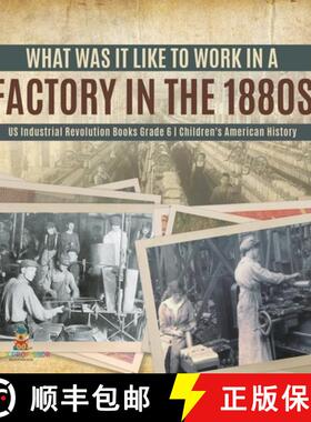 【3-4周达】What Was It like to Work in a Factory in the 1880s | US Industrial Revolution Books Grade ... [9781541954915]
