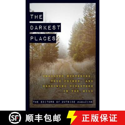 【3-4周达】The Darkest Places : Unsolved Mysteries, True Crimes, and Harrowing Disasters in the Wild [9781493061389]