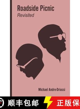 【3-4周达】Roadside Picnic Revisited: Seven Articles on the Soviet Novel that Inspired the Film Stalker [9781947614000]