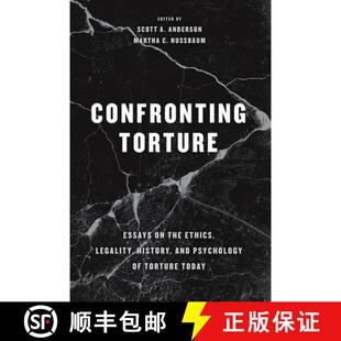Psychology 4周达 Essays Torture the and History Confronting Legality Ethics 9780226529417 Today
