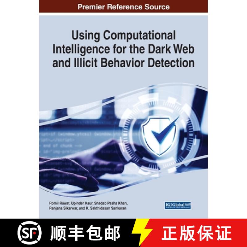 【2-3周达】Using Computational Intelligence for the Dark Web and Illicit Behavior Detection [9781668464489]