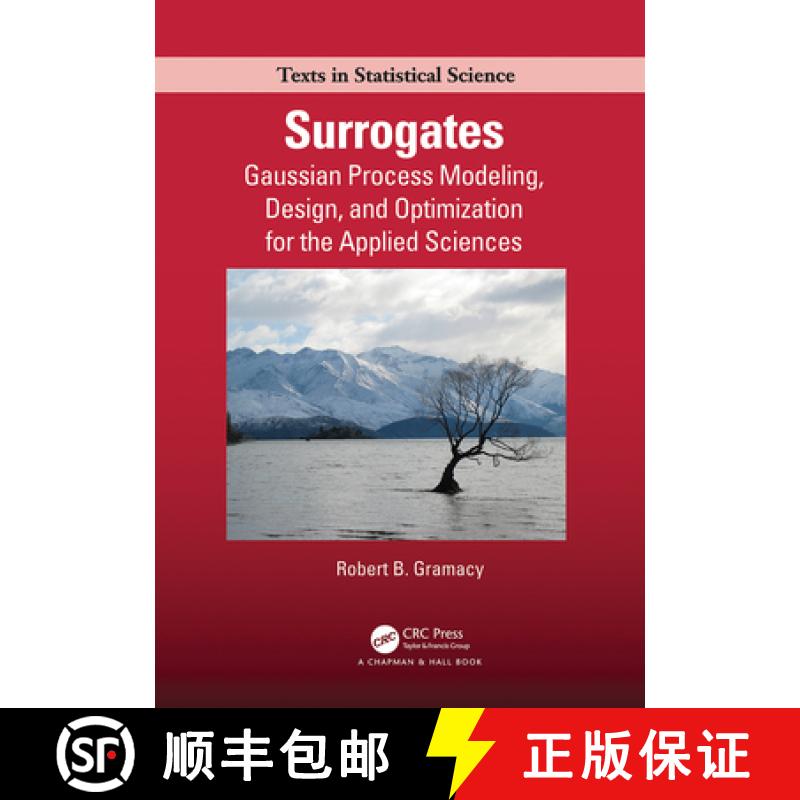 【3-4周达】Surrogates: Gaussian Process Modeling, Design, and Optimization for the Applied Sciences [9781032242552]