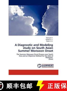 预订 A Diagnostic and Modeling study on South Asian Summer Monsoon Onset [9783844398786]