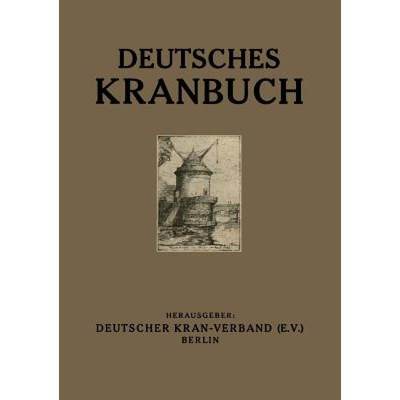 【4周达】Deutsches Kranbuch: Im Auftrage Des Deutschen Kran-Verbandes (E.V.) [9783642901003]