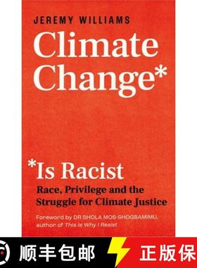 【3-4周达】Climate Change Is Racist: Race, Privilege and the Struggle for Climate Justice [9781785787751]