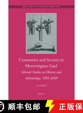 预订 Cemeteries and Society in Merovingian Gaul: Selected Studies in History and Archaeology, 1992-2009 [9789004179998]