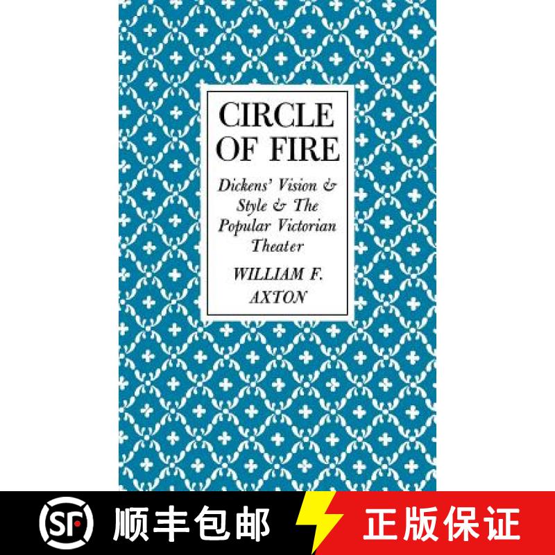 【3-4周达】Circle of Fire: Dickens' Vision and Style and the Popular Victorian Theater [9780813150895]