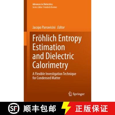 【3-4周达】精装 Fröhlich Entropy Estimation and Dielectric Calorimetry: A Flexible Investigation Tec... [9783032214539]