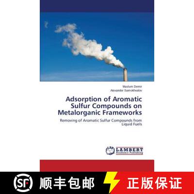 预订 Adsorption of Aromatic Sulfur Compounds on Metalorganic Frameworks [9783659717420]