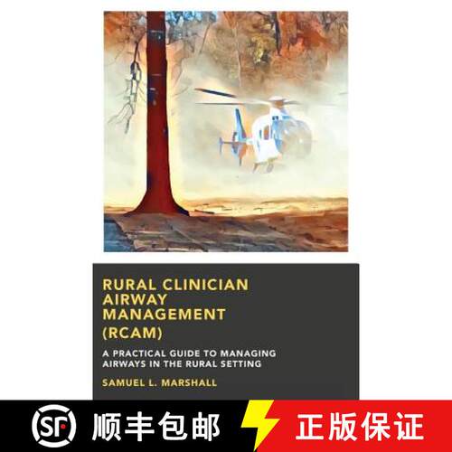 【3-4周达】Rural Clinician Airway Management (RCAM): A Practical Guide to Managing Airways in the Rur... [9780692819722]