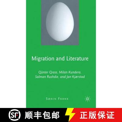 【3-4周达】Migration and Literature : Günter Grass, Milan Kundera, Salman Rushdie, and Jan Kjærstad... [9781349375103]