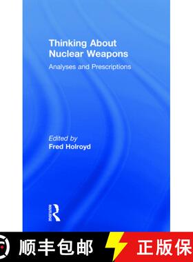【3-4周达】Thinking about Nuclear Weapons: Analyses and Prescriptions [9781138474321]