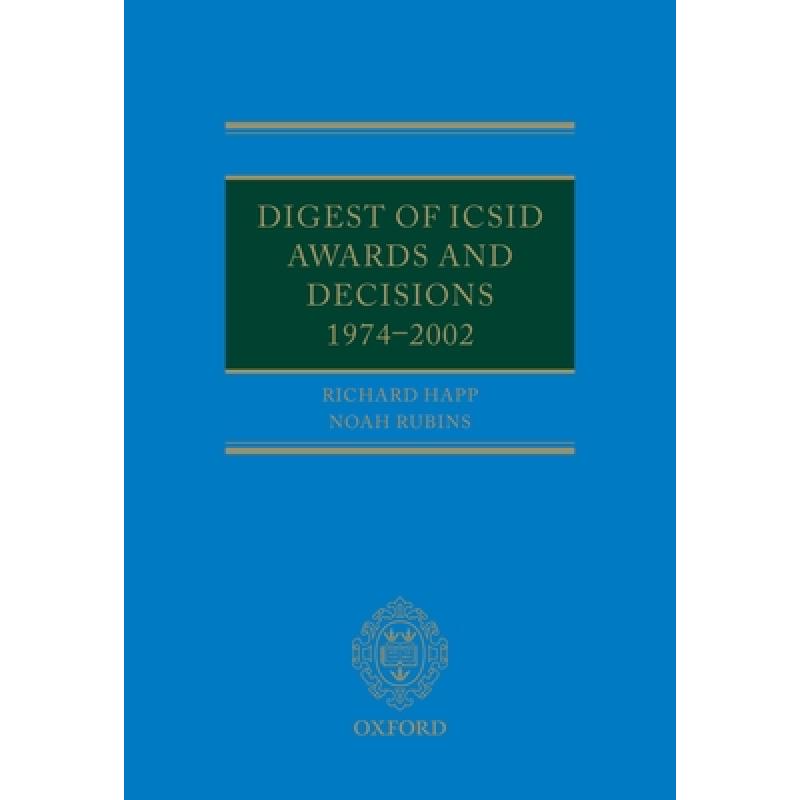 【4周达】Digest of ICSID Awards and Decisions: 1974-2002 [9780199641154]