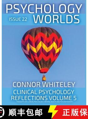 预订 Issue 22: Clinical Psychology Reflections Volume 5 Thoughts On Clinical Psychology, Psychotherap... [9781917181655]