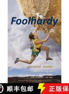 预订 Foolhardy: - personal stories about derring-do, desperation, and disaster--or not [9798990278424]