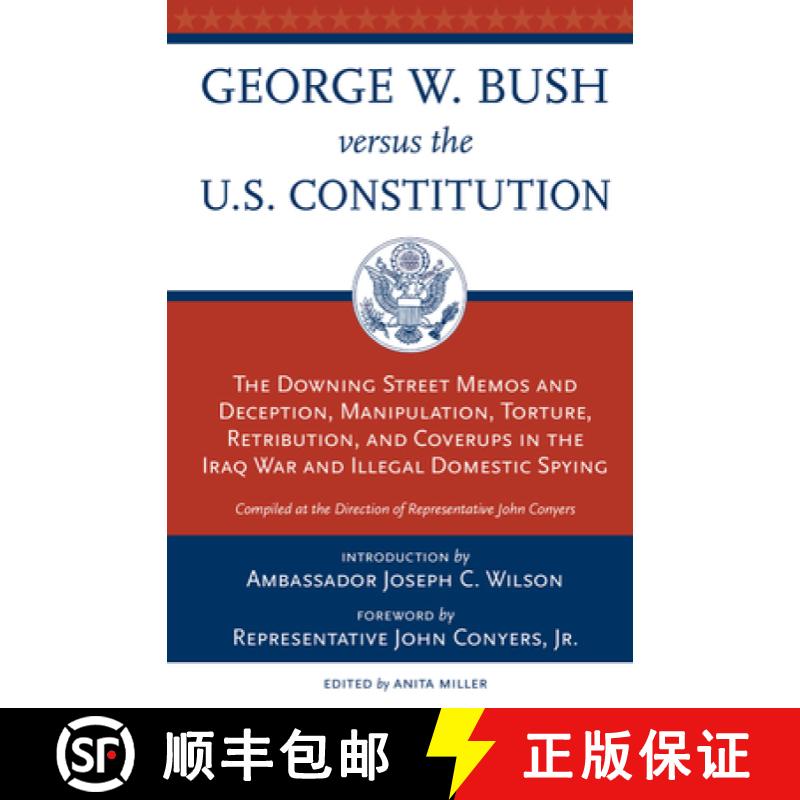 预订 George W. Bush Vs. the U.S. Constitution: The Downing Street Memos and Deception, Manipulation, ... [9780897335508]