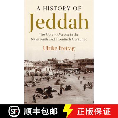 预订 A History of Jeddah: The Gate to Mecca in the Nineteenth and Twentieth Centuries [9781108746205]