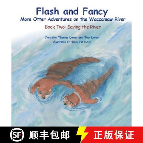 【3-4周达】Flash and Fancy More Otter Adventures on the Waccamaw River: Book Two: Saving the River [9781941069585]