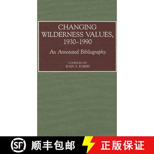 【3-4周达】精装 Changing Wilderness Values, 1930-1990: An Annotated Bibliography [9780313273773]