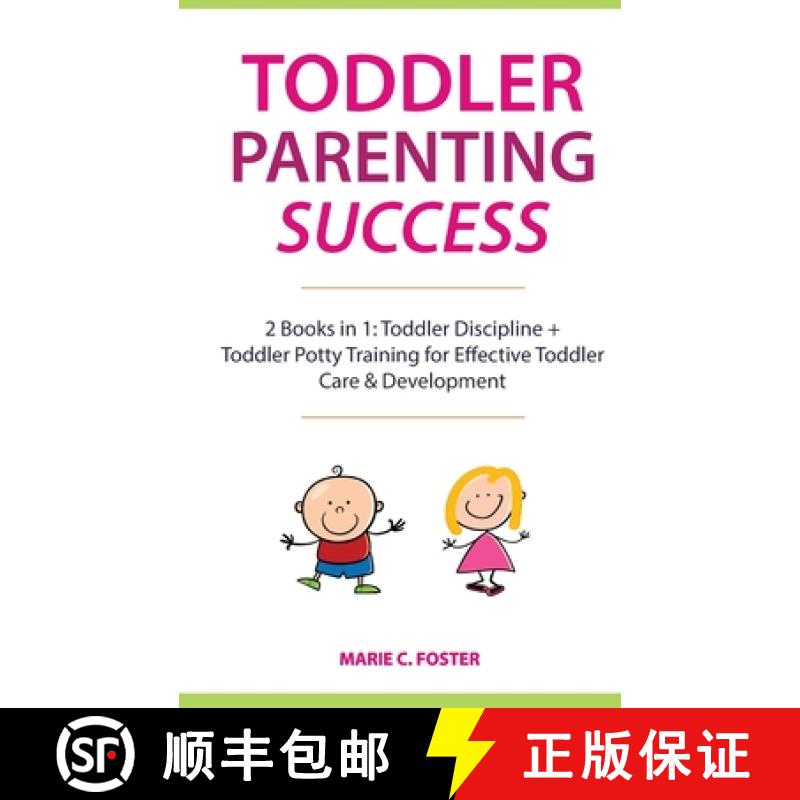 【3-4周达】Toddler Parenting Success: 2 Books in 1: Toddler Discipline + Toddler Potty Training for E... [9781989732137]