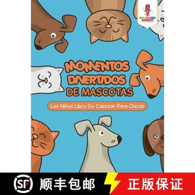 【3-4周达】Momentos Divertidos De Mascotas: Los Niños Libro De Colorear Para Chicas [9780228217411]